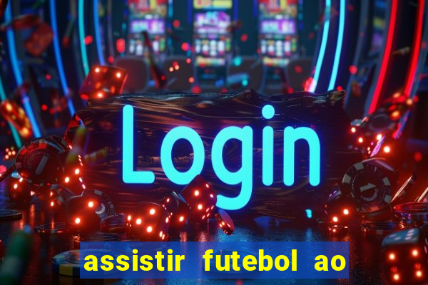 assistir futebol ao vivo multimarcas